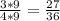 \frac{3*9}{4*9} =\frac{27}{36}