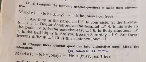 А) Complete the following general questions to make them alternative B) Change these general questio