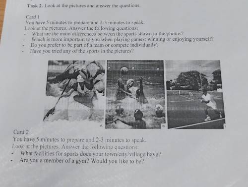 Task 2. Look at the pictures and answer the questions. Card 1 You have 5 minutes to prepare and 2-3