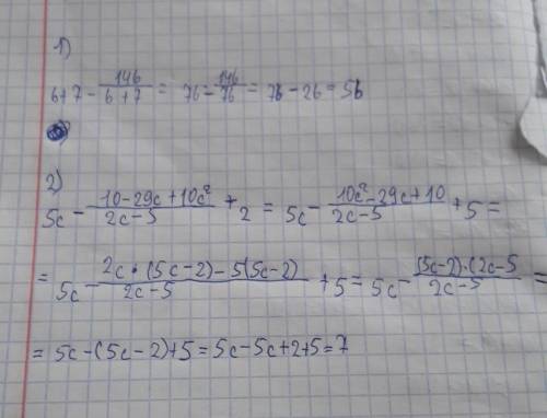 6. Спростіть вираз: 14b 1) b+7 –. b+7 2) 5c - 10 – 29c +10с2 +2. 2c - 5