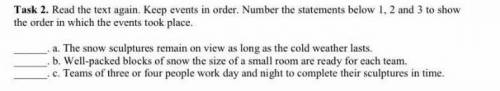 lasts. Task 2. Read the text again. Keep events in order. Number the statements below 1, 2 and 3 to