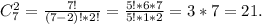 C_7^2=\frac{7!}{(7-2)!*2!} =\frac{5!*6*7}{5!*1*2}=3*7=21.