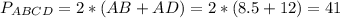 P_{ABCD}=2*(AB+AD)=2*(8.5+12)=41