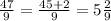 \frac{47}{9} = \frac{45 + 2}{9} = 5\frac{2}{9}