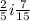 \frac{2}{5} i \frac{7}{15}