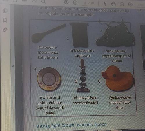 put the adjectives in the correct order to describe the objects as in the example