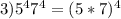 3)5^{4}7^{4} = (5*7)^{4}