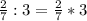 \frac{2}{7} : 3 = \frac{2}{7} * 3