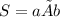 S = a × b