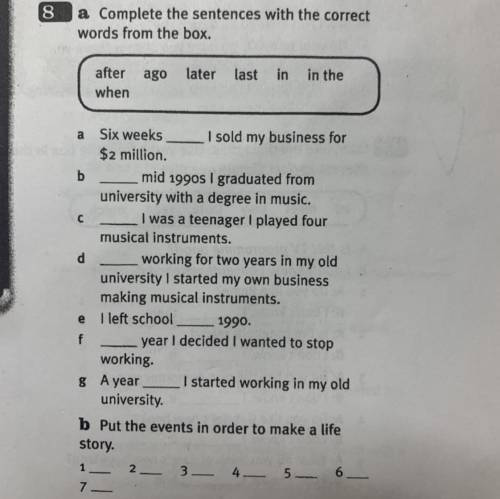 Complete the sentences with the correct words from the box Put the events in order to make a life st