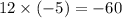 12 \times ( - 5) = - 60