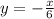 y = - \frac{x}{6}