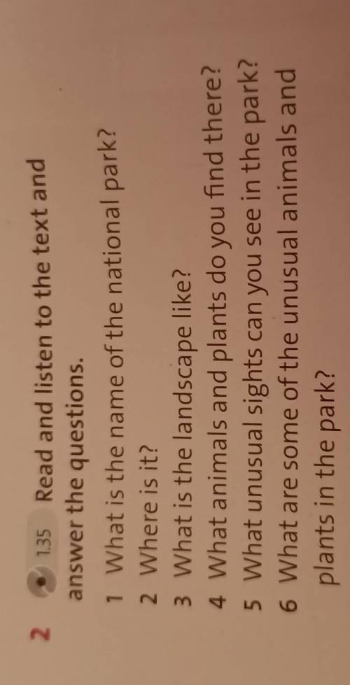 2. 135 Read and listen to the text and answer the questions. 1 What is the name of the national park