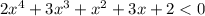 2 {x}^{4} + 3 {x}^{3} + {x}^{2} + 3x + 2 < 0