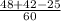 \frac{48+42-25}{60}