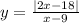 y = \frac{|2x - 18| }{x - 9}