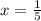 x = \frac{1}{5}