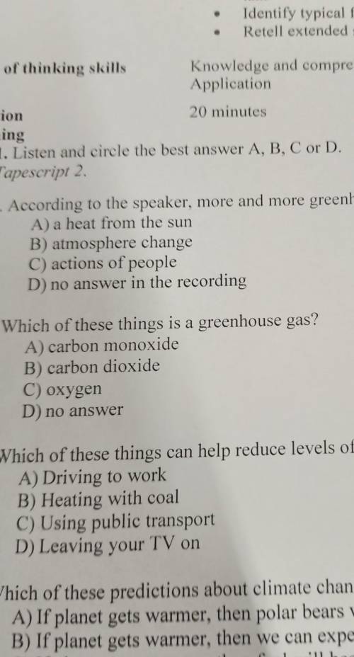 1. According to the speaker, more and more greenhouse gases are produced by A) a heat from the sun B