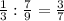 \frac{1}{3} :\frac{7}{9} =\frac{3}{7}