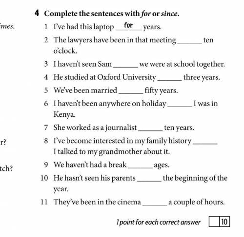 Complete the sentences with for or since. 1 I’ve had this laptop for years. 2 The lawyers have been