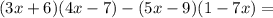 (3x + 6)(4x - 7) - (5x - 9)(1 - 7x) =