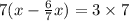 7(x - \frac{6 }{7} x) = 3 \times 7