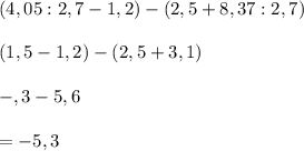 (4,05:2,7-1,2)-(2,5+8,37:2,7)(1,5-1,2)-(2,5+3,1)-,3-5,6=-5,3