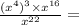 \frac{ ({x}^{4}){}^{3} \times {x}^{16} }{ {x}^{22} } =