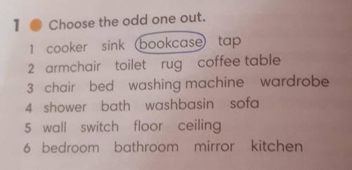 1 Choose the odd one out. 1 cooker sink bookcase tap 2 armchair toilet rug coffee table 3 chair bed