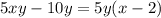 5xy - 10y = 5y(x - 2)