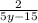 \frac{2}{5y - 15}