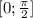 [0; \frac{\pi }{2} ]