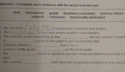 Exercise 1. Complete each sentence with the words from the box. term blackboard subjects grade timet