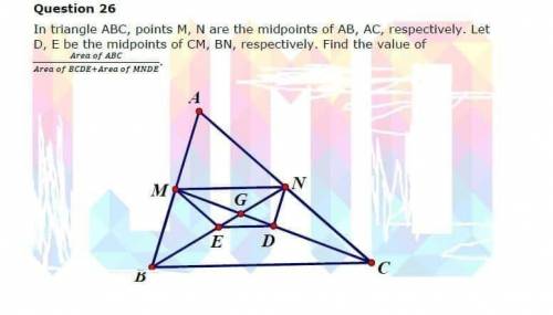 Quetion 26 В треугольнике ABC точки M и N являются серединами сторон AB , AC . Точки D , E середины