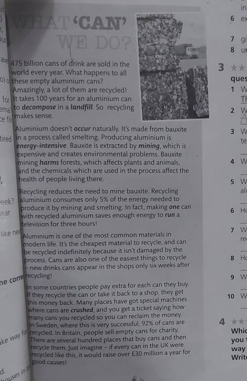 3 Read the text again and answer the questions. 1. What happens to most drinks cans? They are recycl