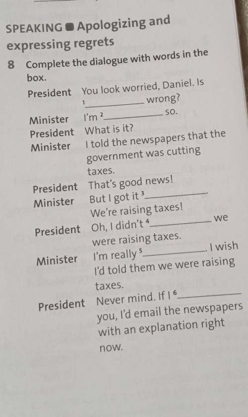 SPEAKING Apologizing and expressing regrets 8 Complete the dialogue with words in the box. President