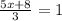 \frac{5x + 8}{3} = 1