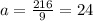 a = \frac{216}{9} = 24