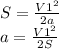 S = \frac{V1^{2}}{2a} \\ a = \frac{V1^{2}}{2S}