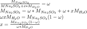 \frac{M_{Na_2SO_3}}{M{Na_2SO_3}+x*M_{H_2O}} =\omega\\M_{Na_2SO_3}=\omega*M_{Na_2SO_3}+\omega*xM_{H_2O}\\ \omega x M_{H_2O}=M_{Na_2SO_3}(1-\omega )\\x=\frac{M_{Na_2SO_3}(1-\omega )}{\omega * M_{H_2O}}