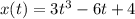 x(t)=3t^{3} -6t+4