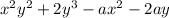 x {}^{2} y {}^{2} + 2y {}^{3} - ax {}^{2} - 2ay