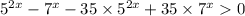 5 {}^{2x } - 7 {}^{x} - 35 \times 5 {}^{2x} + 35 \times 7 {}^{x} 0