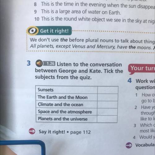 3 Y 1.26 Listen to the conversation between George and Kate. Tick the subjects from the quiz. 4 Suns