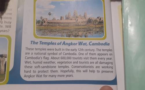 5 Are the temples of Angkor Wat a popular holiday destination? How do you know? 6 Who is working to