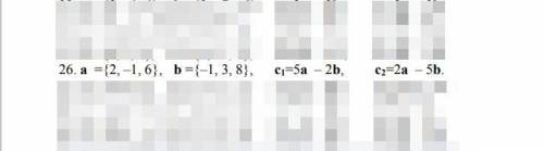 Коллинеарны ли векторы c1 и c2, построенные по векторам a и b? a ={2, –1, 6}, b ={–1, 3, 8}, c1=5a –