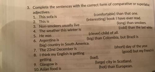 3. Complete the sentences with the correct form of comparative or superlative adjectives. 1. This so