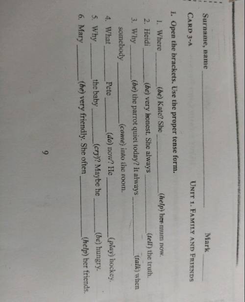 Open the brackets. Use the proper tense form.