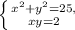 \left \{ {{x^{2} +y^{2} }=25, \atop {xy=2}} \right.