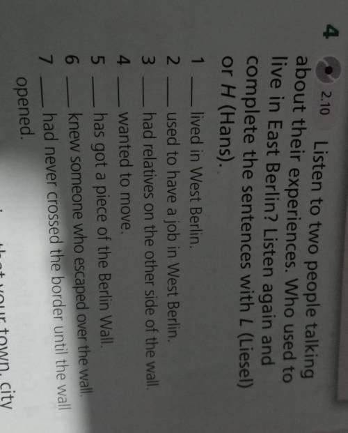 1 4 • 2.10 Listen to two people talking about their experiences. Who used to live in East Berlin? Li